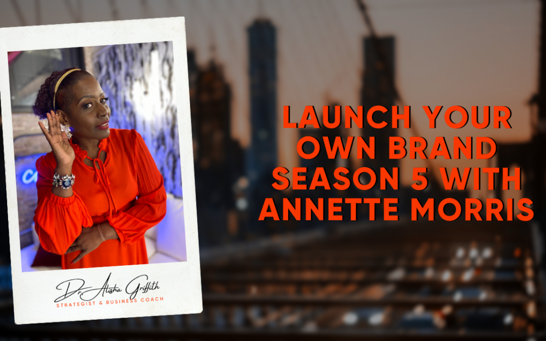 Be A Goal Getter Launch Your Own Brand with Annette J Morris S5 E5