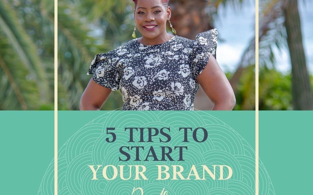 5 Tips to Getting Started with your Brand
