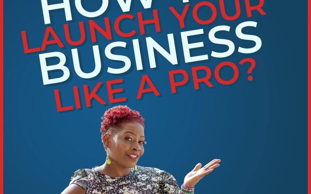 How to Launch your business like a pro by Dr Alisha Griffith