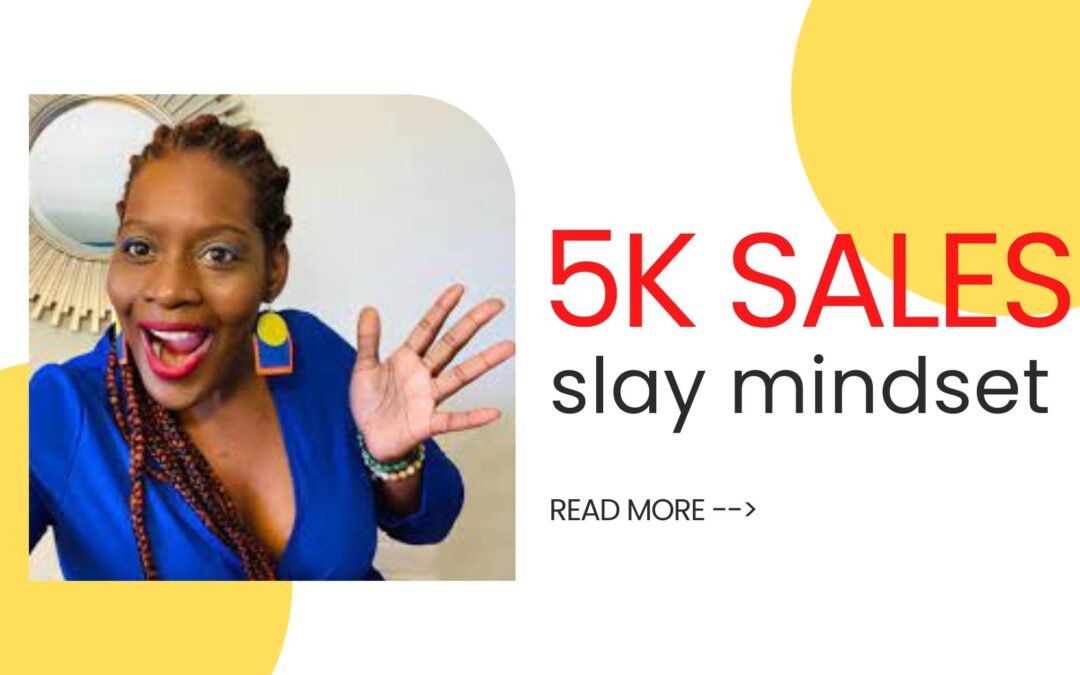 5k Sales Slay Mindset