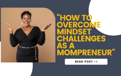 How to Overcome Mindset Challenges as a Mompreneur